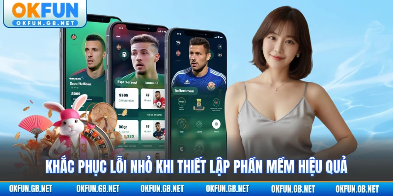 Xử lý lỗi thường gặp khi tải app OKFUN